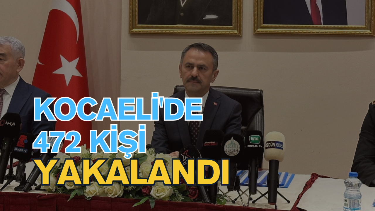 Kocaeli'de 472 Kişi Yakalandı