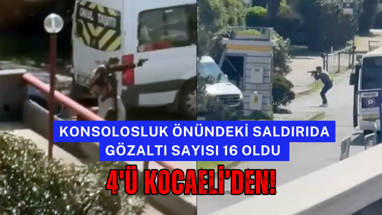 Konsolosluk Önündeki Çatışmada Gözaltıların 4'ü Kocaeli'den