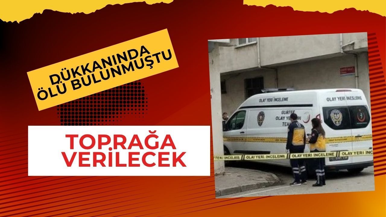 Körfez'de İş Yerinde Ölü Bulunmuştu: Toprağa Verilecek
