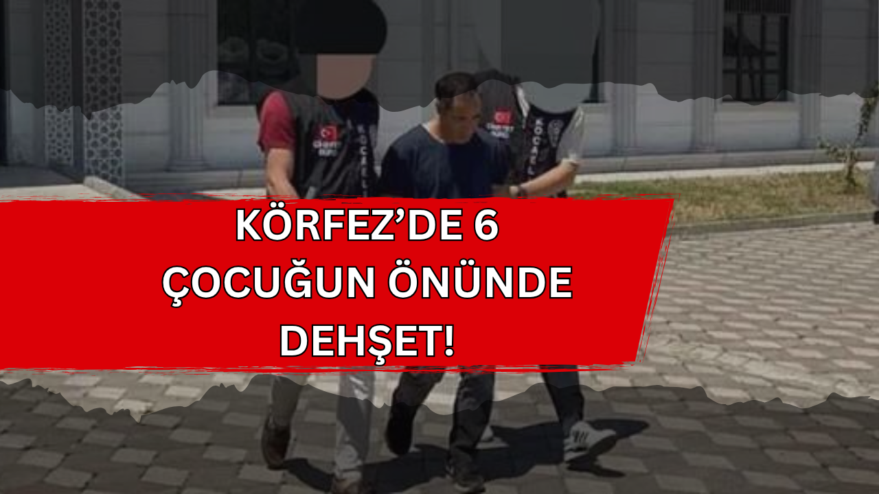 Körfez’de Dehşet Sabahı: 6 Çocuğunun Önünde Eşini Kurşun yağmuruna Tuttu!