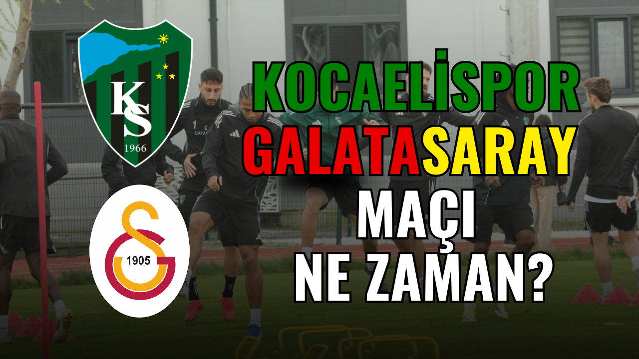 Galatasaray - Kocaelispor Maçı Ne Zaman, Saat Kaçta? Nefesler İstanbul'da Tutulacak