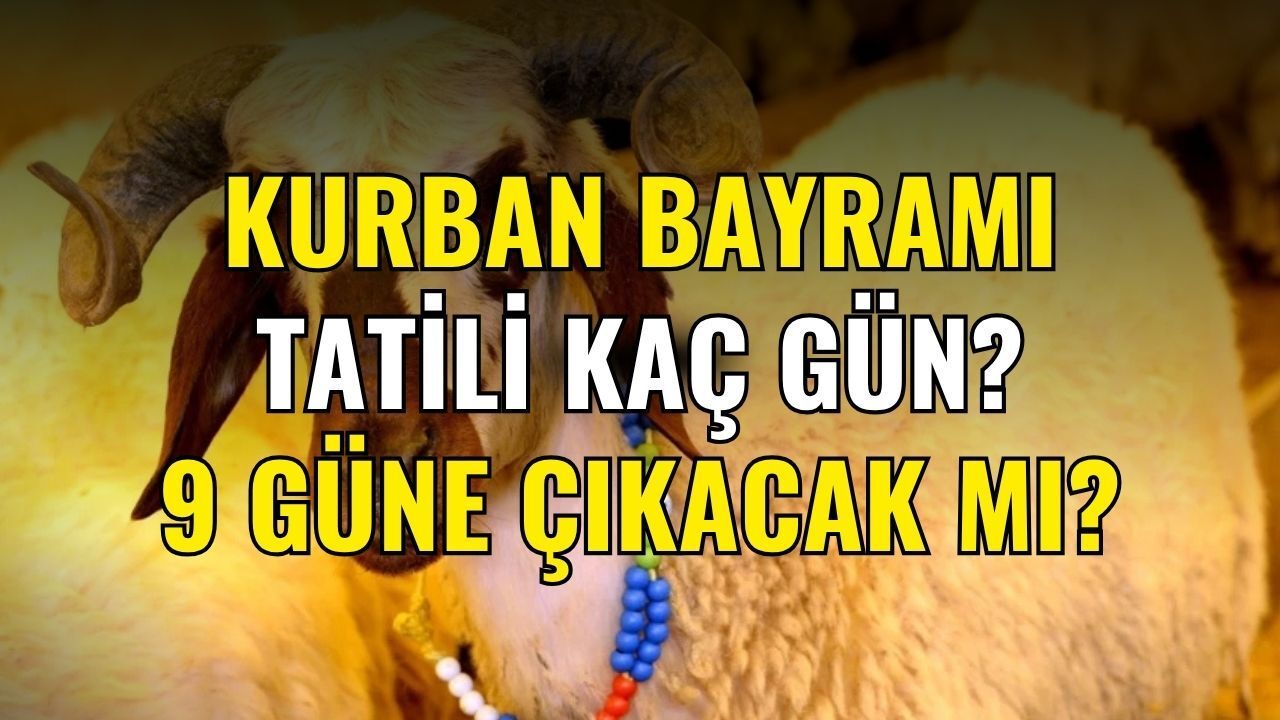 Milyonların Gözü Kabine’de: 2026 Kurban Bayramı Tatili 9 Gün Olacak mı?