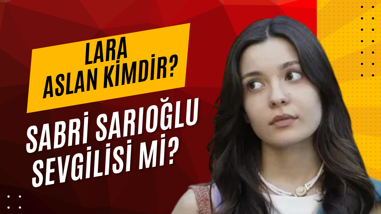 Lara Aslan Gündemde : Lara Aslan Kimdir ? Lara Aslan'ın Sevgilisi Kim ?