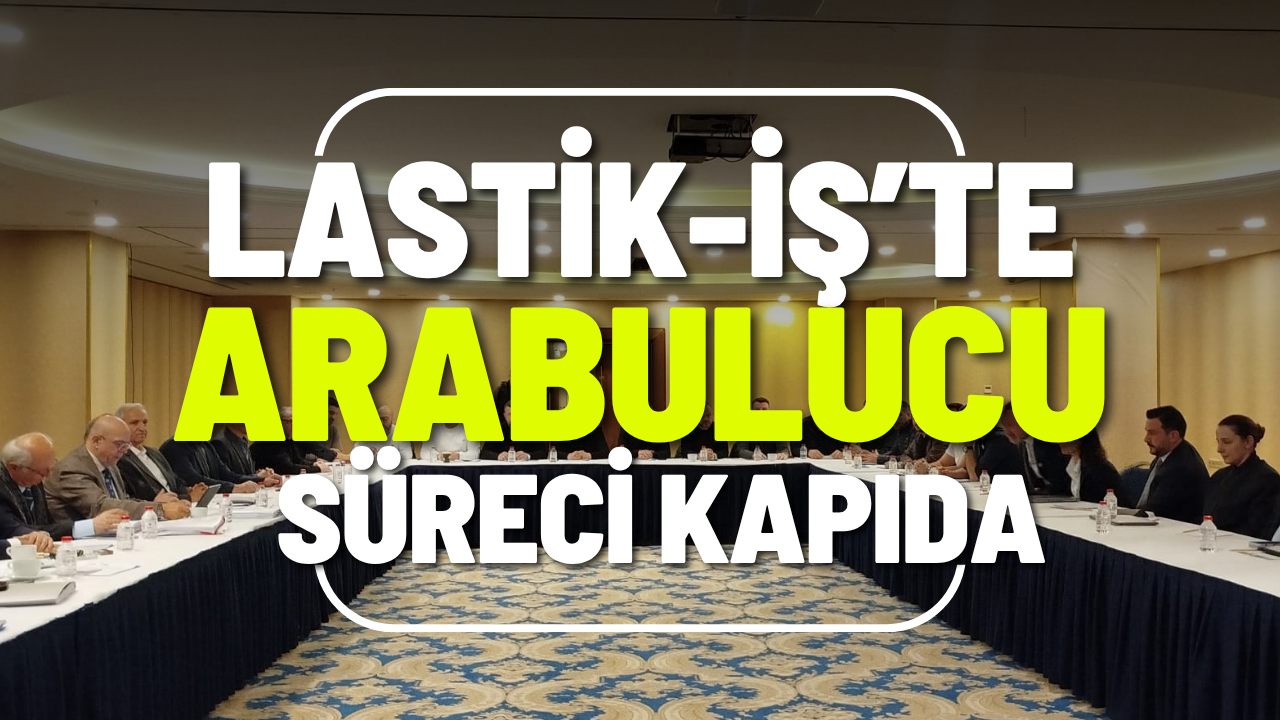 Kocaeli'de Lastik-İş’te Arabulucu Süreci Kapıda