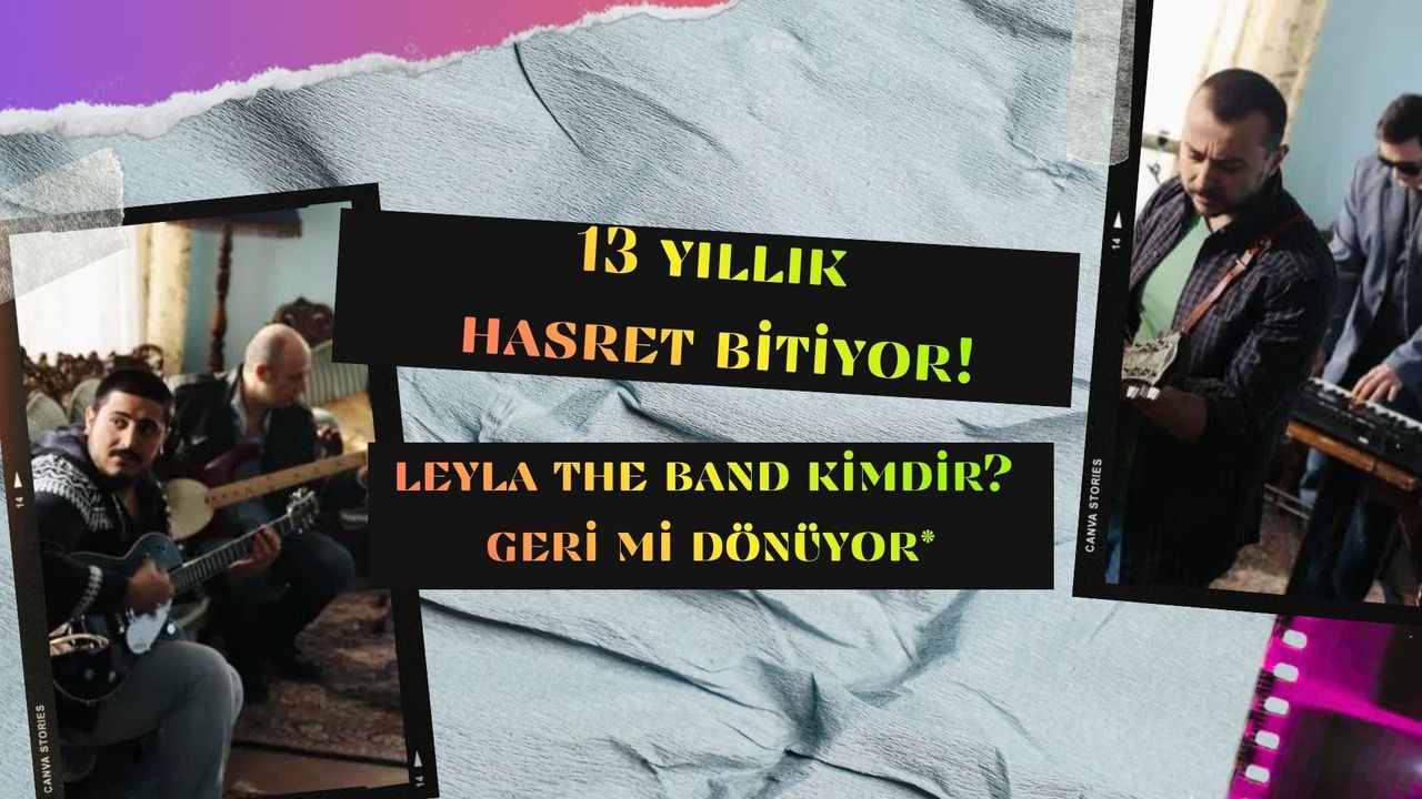 O Gemi Gelecek Dediler, Geldi! Leyla The Band 13 Yıl Sonra Sahnede