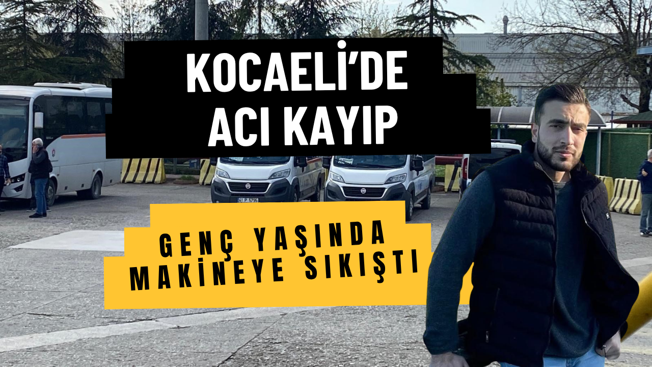 Kocaeli’de Acı Kayıp: Lastik Sarma Makinesine Sıkışan İşçiden Acı Haber Geldi