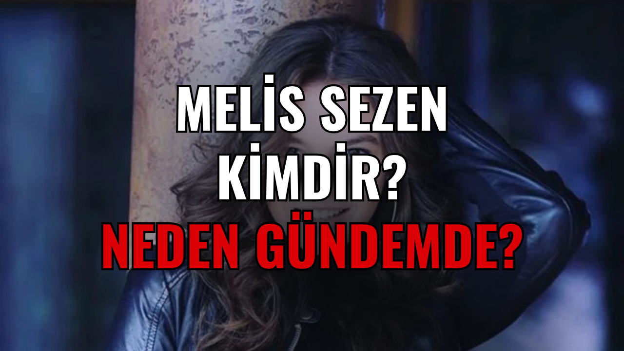 Melis Sezen’in Değişimi Dudak Isırttı! Hayat Bazen Tatlıdır’dan Delikanlı’ya...