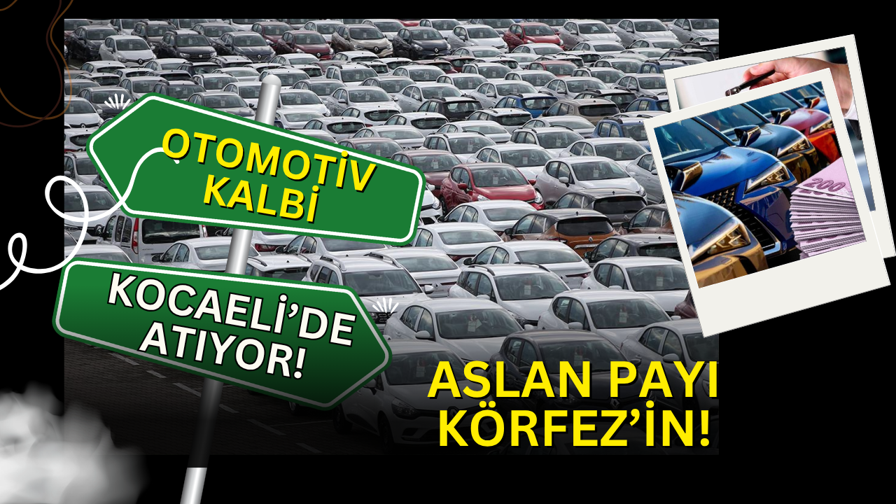 Türkiye'nin Otomotiv Kalbi Kocaeli'de Atıyor: İhracatta Aslan Payı Körfez'in