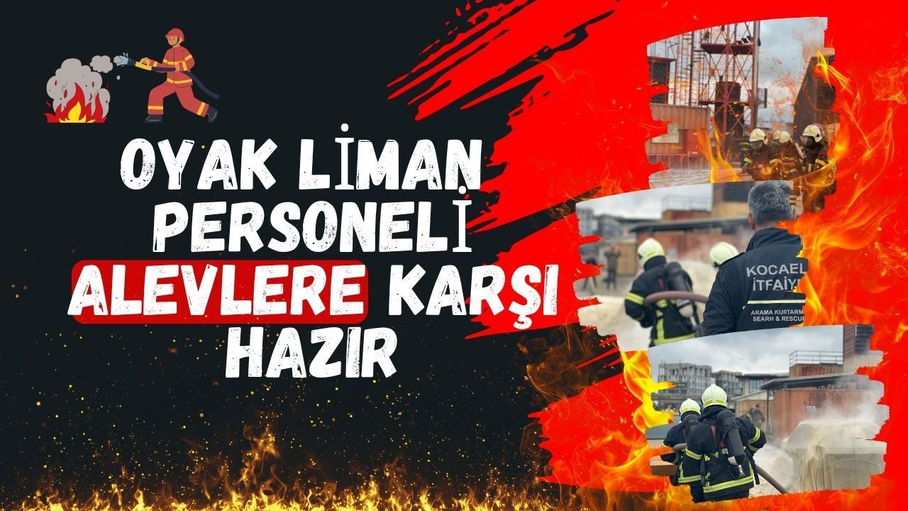 Oyak Liman Personeli Alevlere Karşı Hazır! Büyükşehir İtfaiyesi’nden Hayat Kurtaran Dokunuş