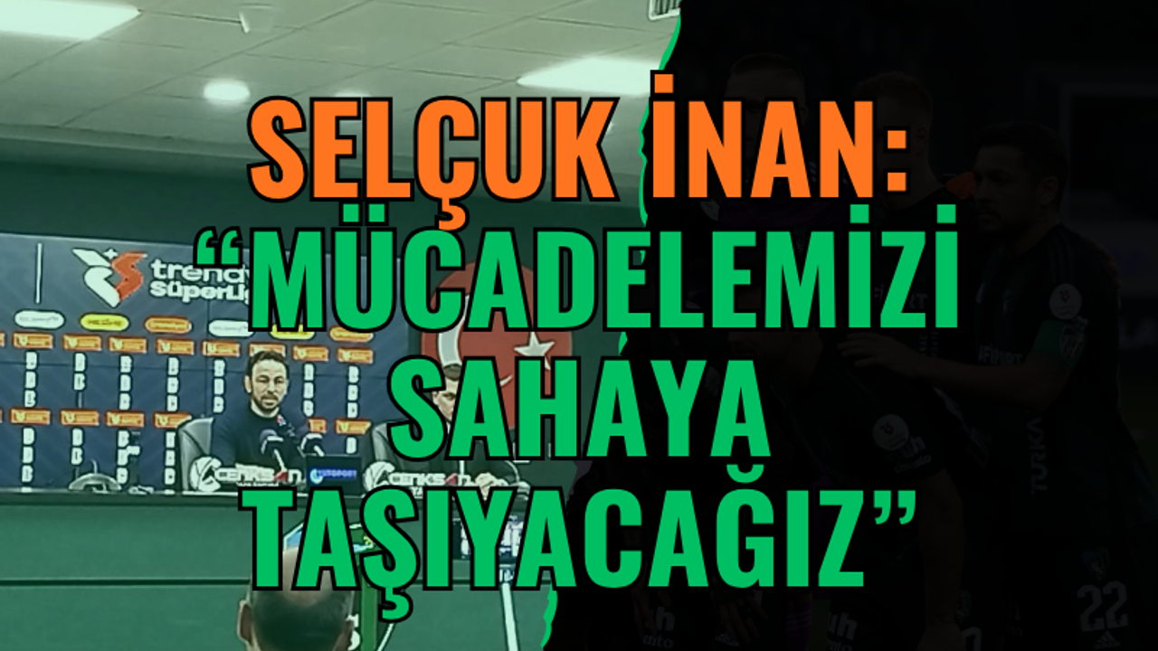 Selçuk İnan, Galatasaray Deplasmanı Öncesi Açıklamalarda Bulundu