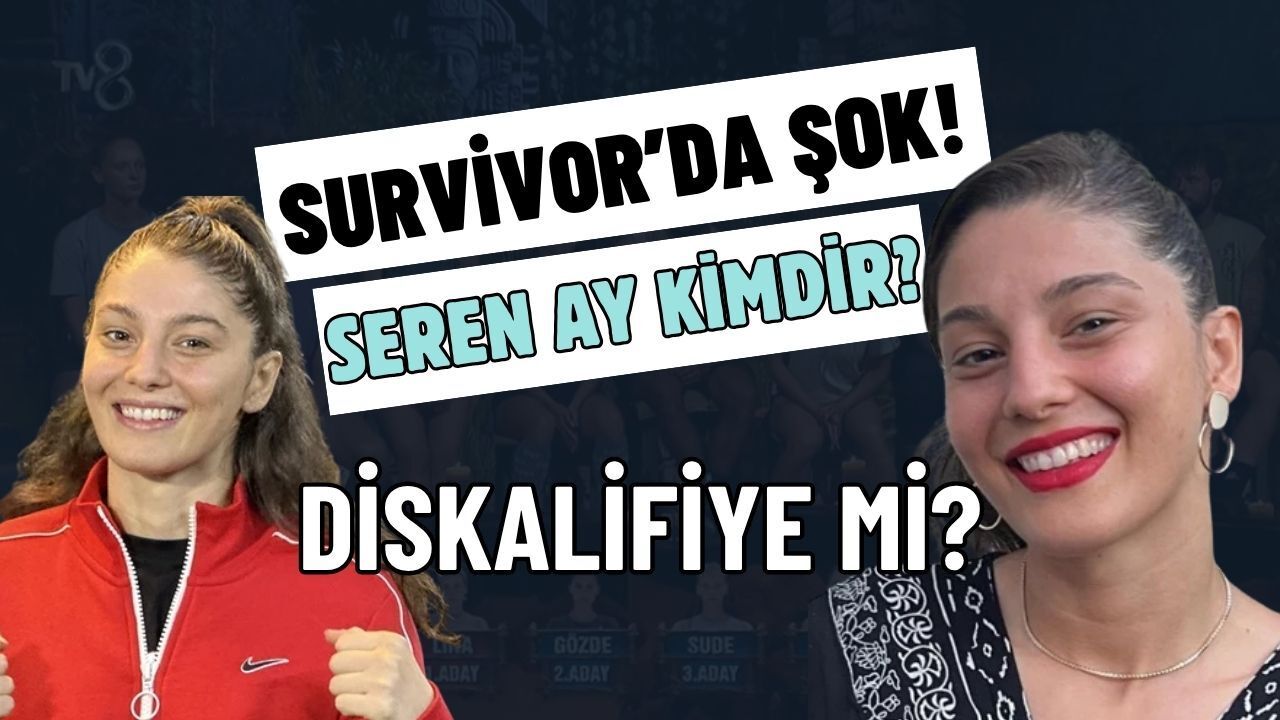 Seren Ay Survivor’dan Elendi mi? Acil Durum Konseyinde Şiddet Kararı: İşte Veda Nedeni!