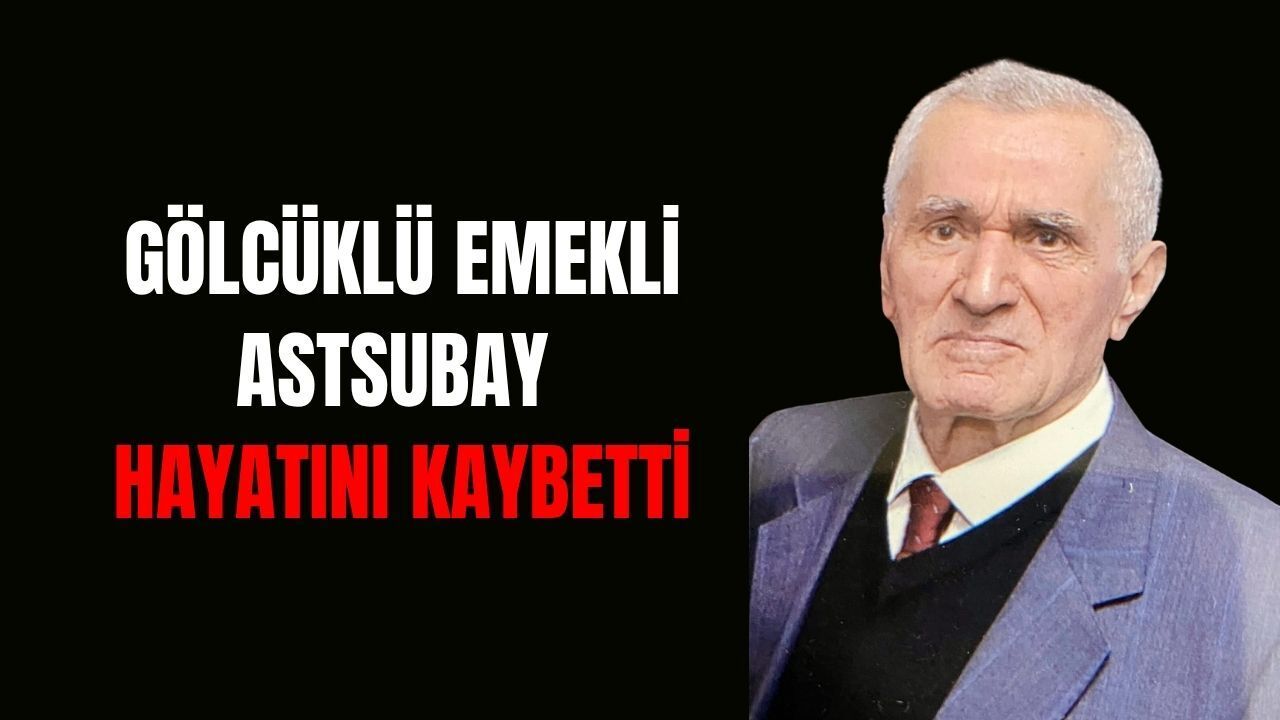Gölcüklü Emekli Astsubay hayatını kaybetti