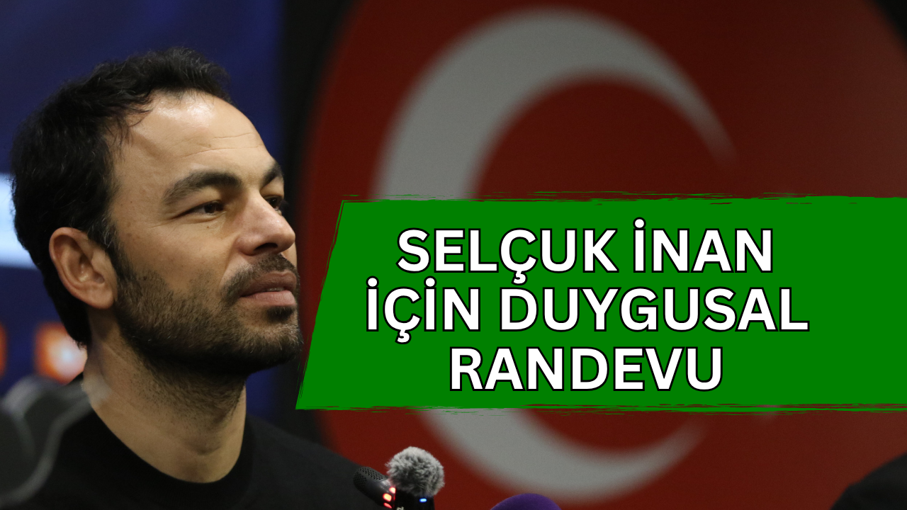 Selçuk İnan İçin Duygusal Randevu! Galatasaray'a Karşı 5. Sınav