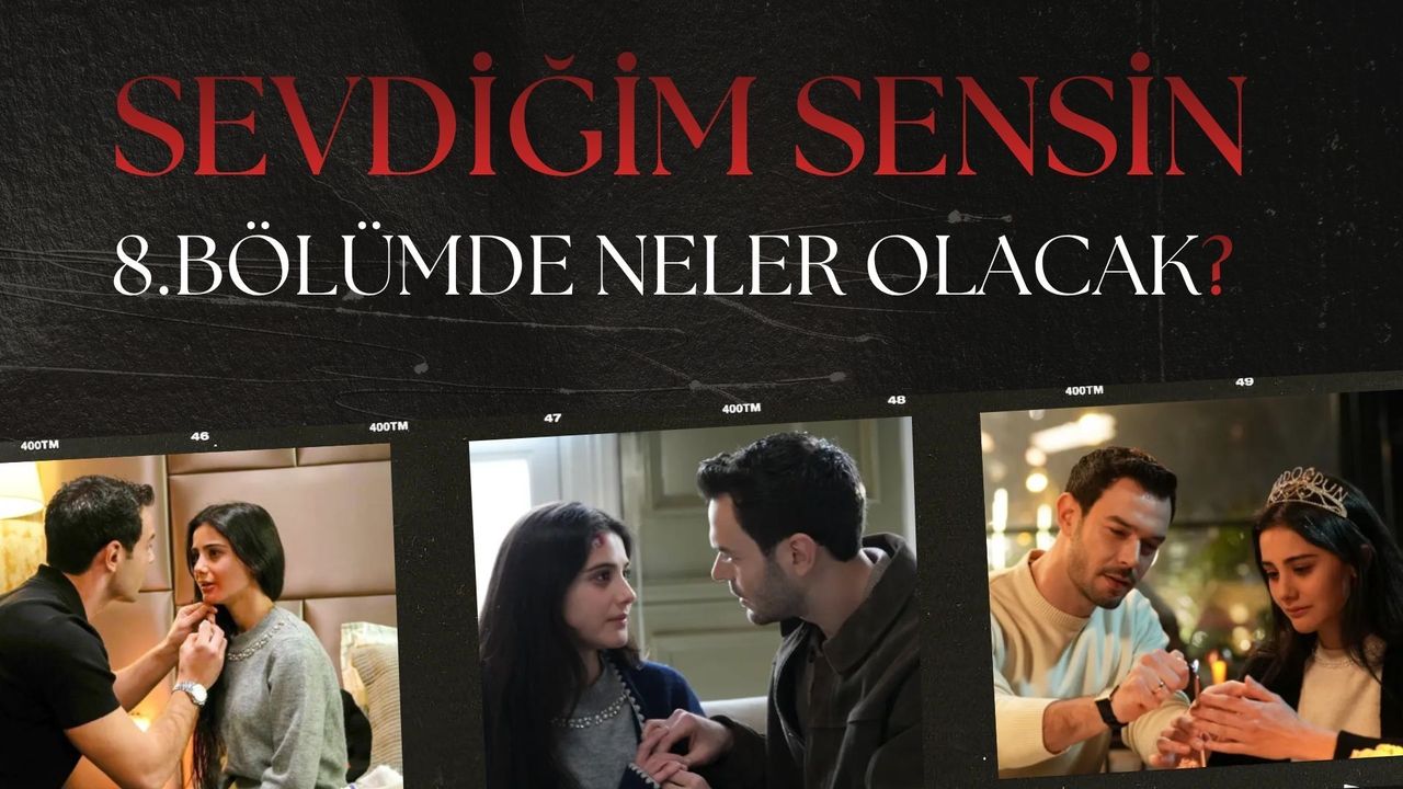Sevdiğim Sensin 8. Bölüm Fragmanı: Yer Yerinden Oynayacak