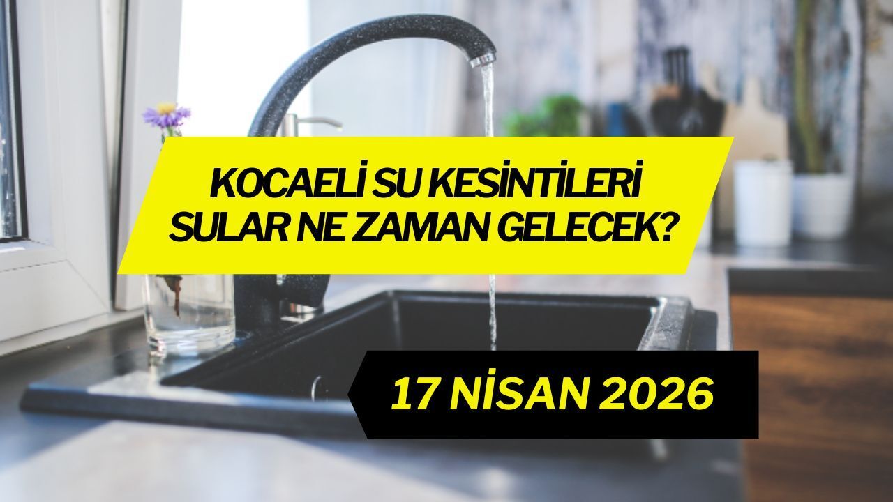 Kocaeli'de Hangi İlçelerde Su Kesildi? 17 Nisan 2026