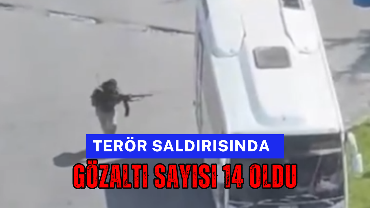 Terör Saldırısında Gözaltı Sayısı 14 Oldu