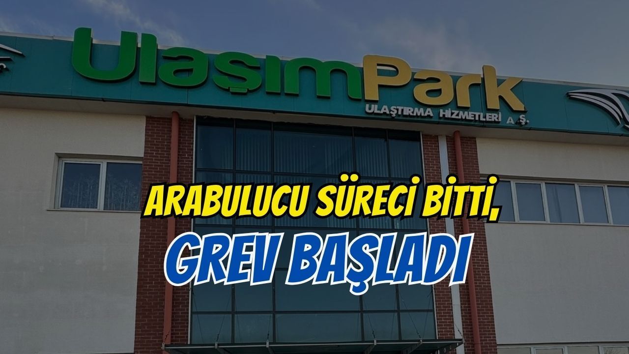 UlaşımPark’ta Arabulucu Süreci Bitti, Grev Başladı