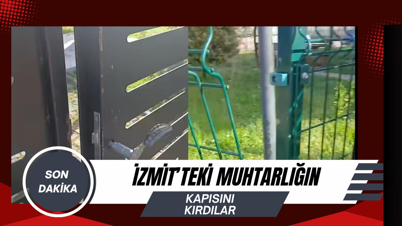 İzmit'teki Muhtarlığın Kapısını Kırdılar
