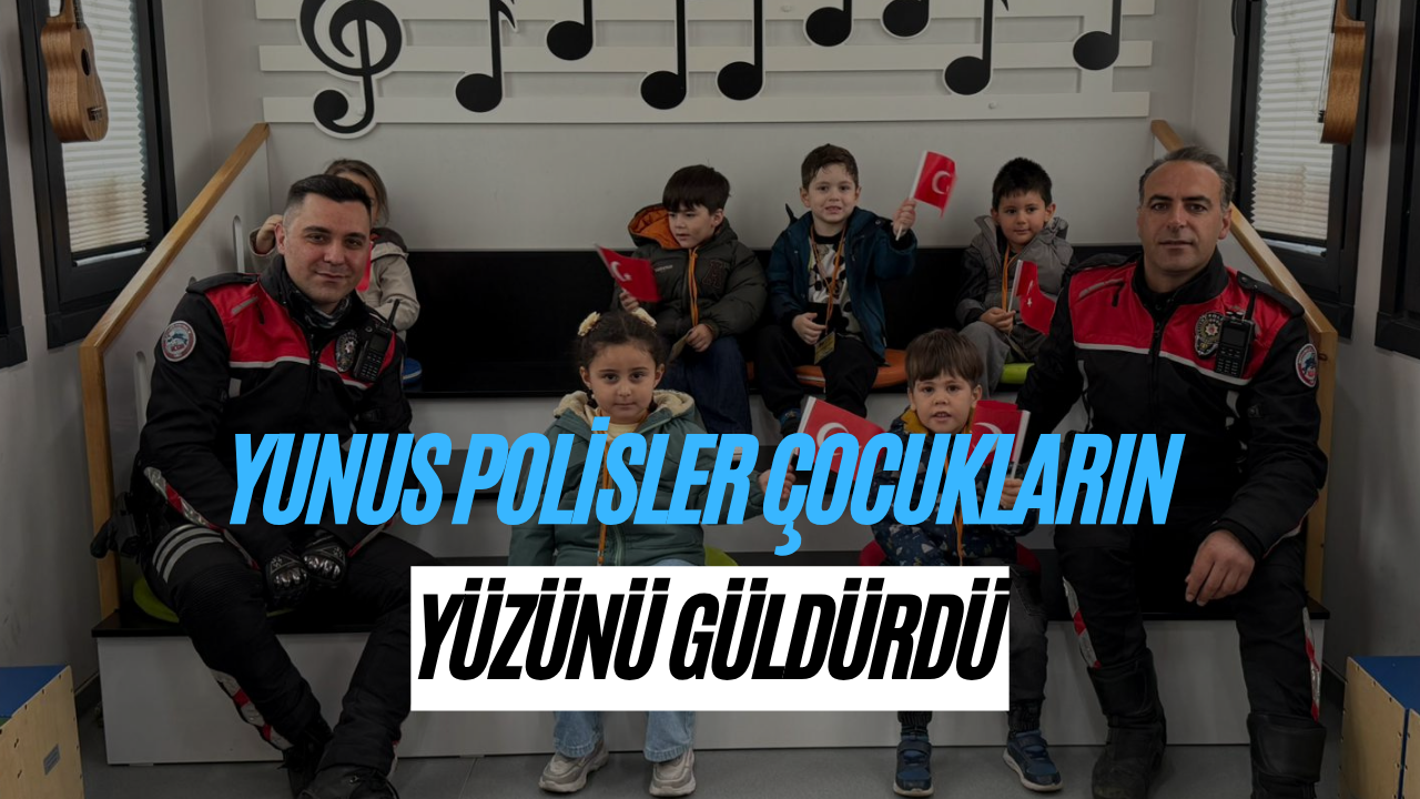 Yunus Polisler Çocukların Yüzünü Güldürdü