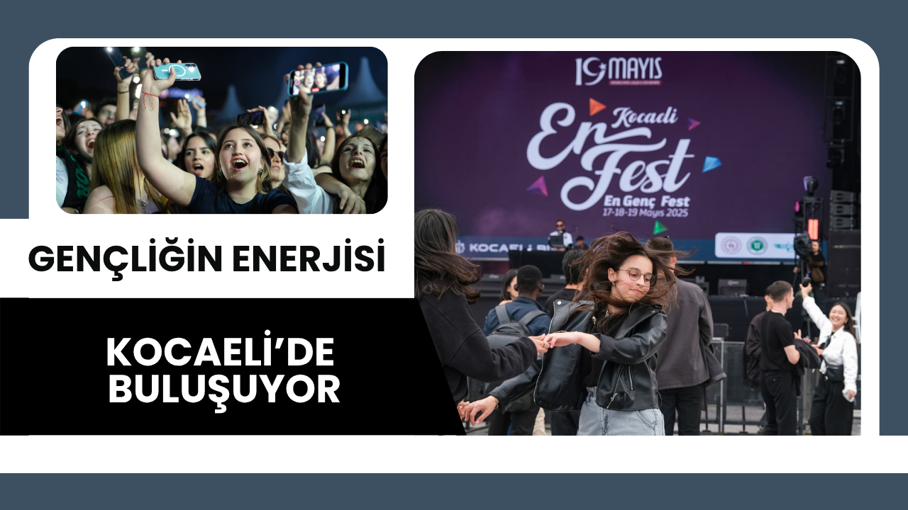 Gençliğin enerjisi Kocaeli'de buluşuyor