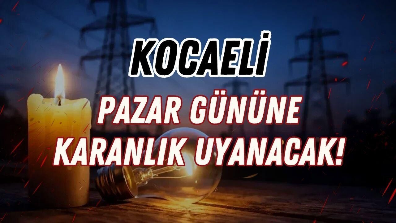 Kocaeli Pazar Gününe Karanlık Uyanacak