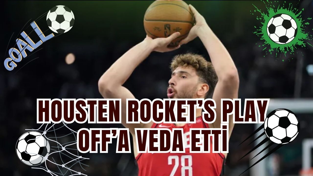 Houston Rockets Play-off’a Veda Etti: Lakers Yarı Finalde!