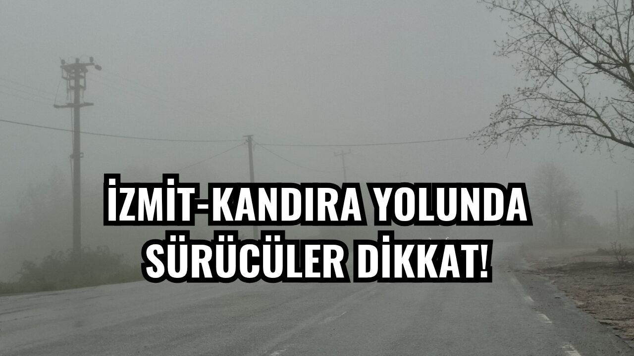 İzmit-Kandıra Yolunda Sürücüler Dikkat!