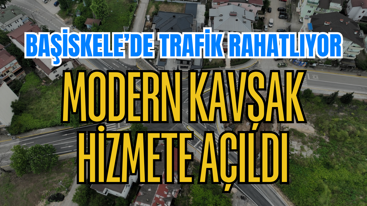 Başiskele'de Trafik Rahatlıyor: Modern Kavşak Hizmete Açıldı