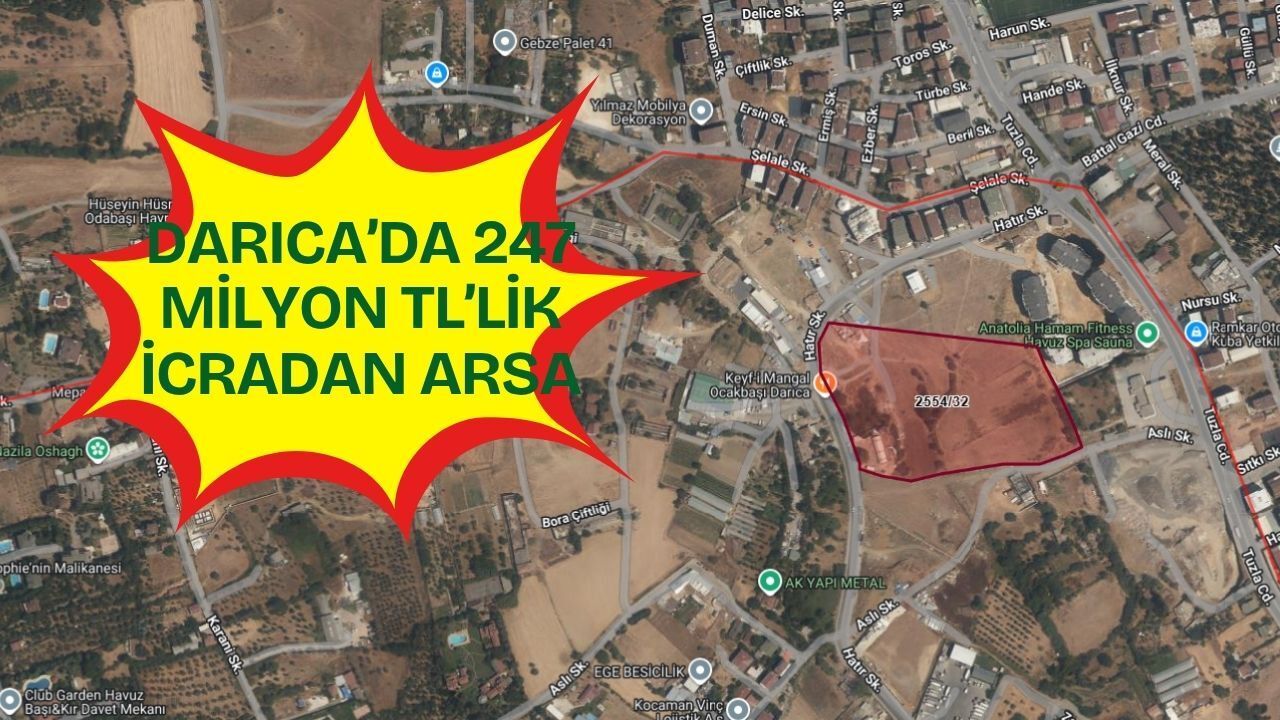 Darıca'da 247 Milyon TL'lik İcra İlanı! Şehit Mehmet Selim Kiraz Caddesi Üzerindeki Dev Arsa Satılıyor