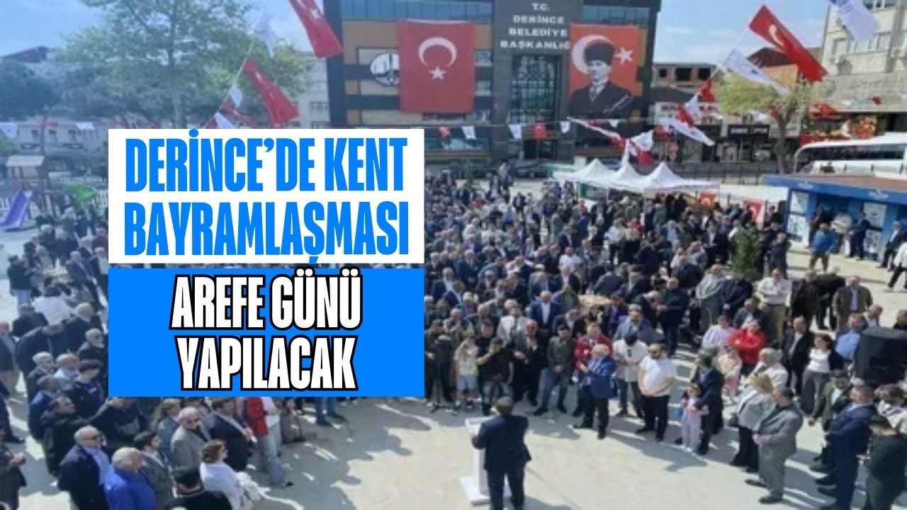 Derince'de Kent Bayramlaşması Arefe Günü
