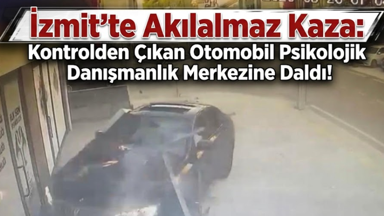 İzmit'te Akılalmaz Kaza: Kontrolden Çıkan Otomobil Psikolojik Danışmanlık Merkezine Daldı!