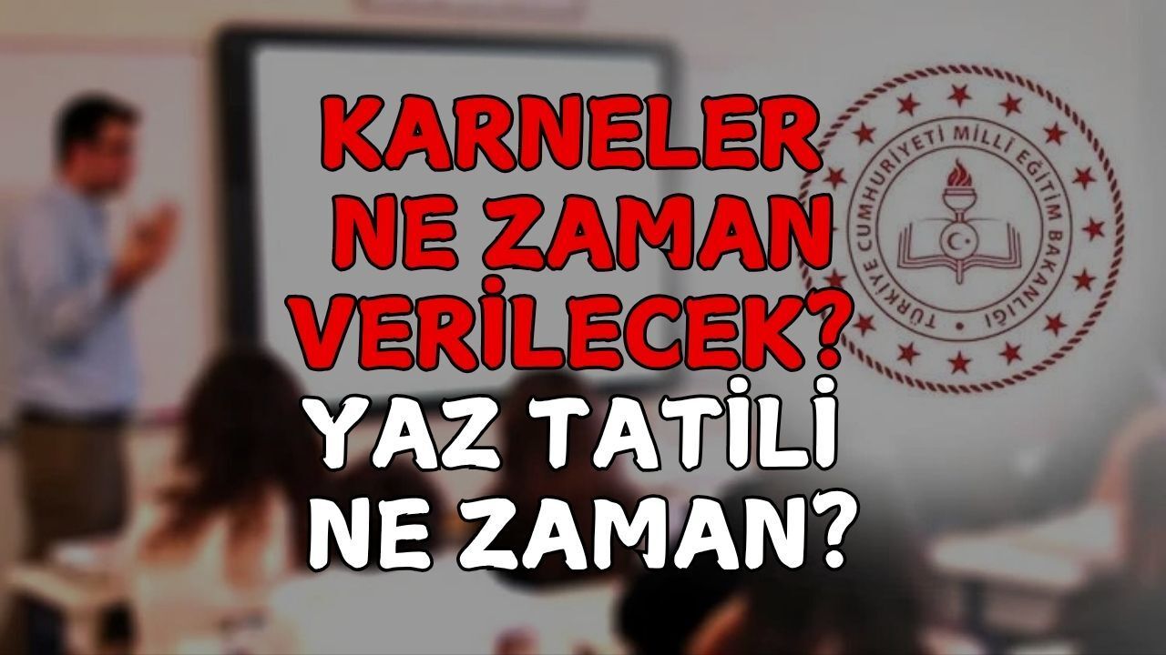 2026 Okulların Kapanış Tarihi: Karneler Haziranın Kaçında Verilecek, Kaç Gün Kaldı?
