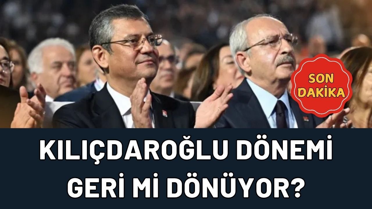 Son Dakika: CHP’de Genel Başkanlık Tartışması Büyüyor! Kılıçdaroğlu Dönemi Geri Mi Dönüyor?