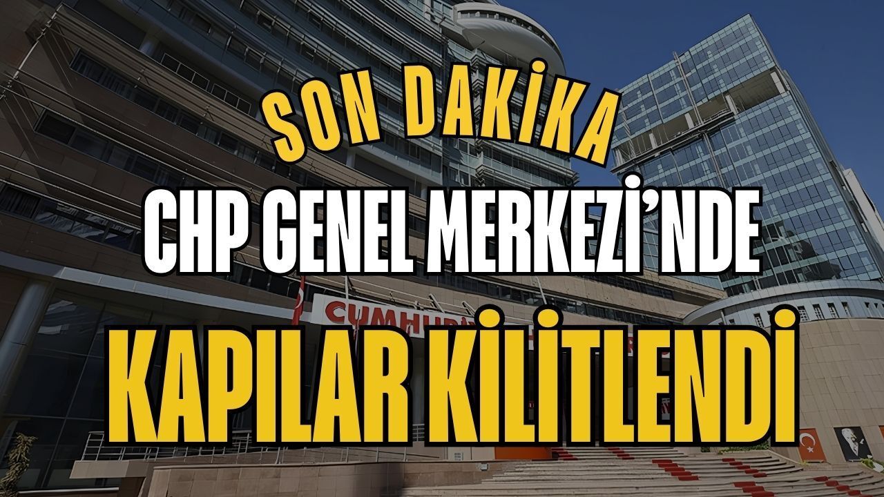 CHP Genel Merkezi'nde Olağanüstü Hareketlilik: Polis Müdahalesi İddiasıyla Kapılar Kilitlendi!