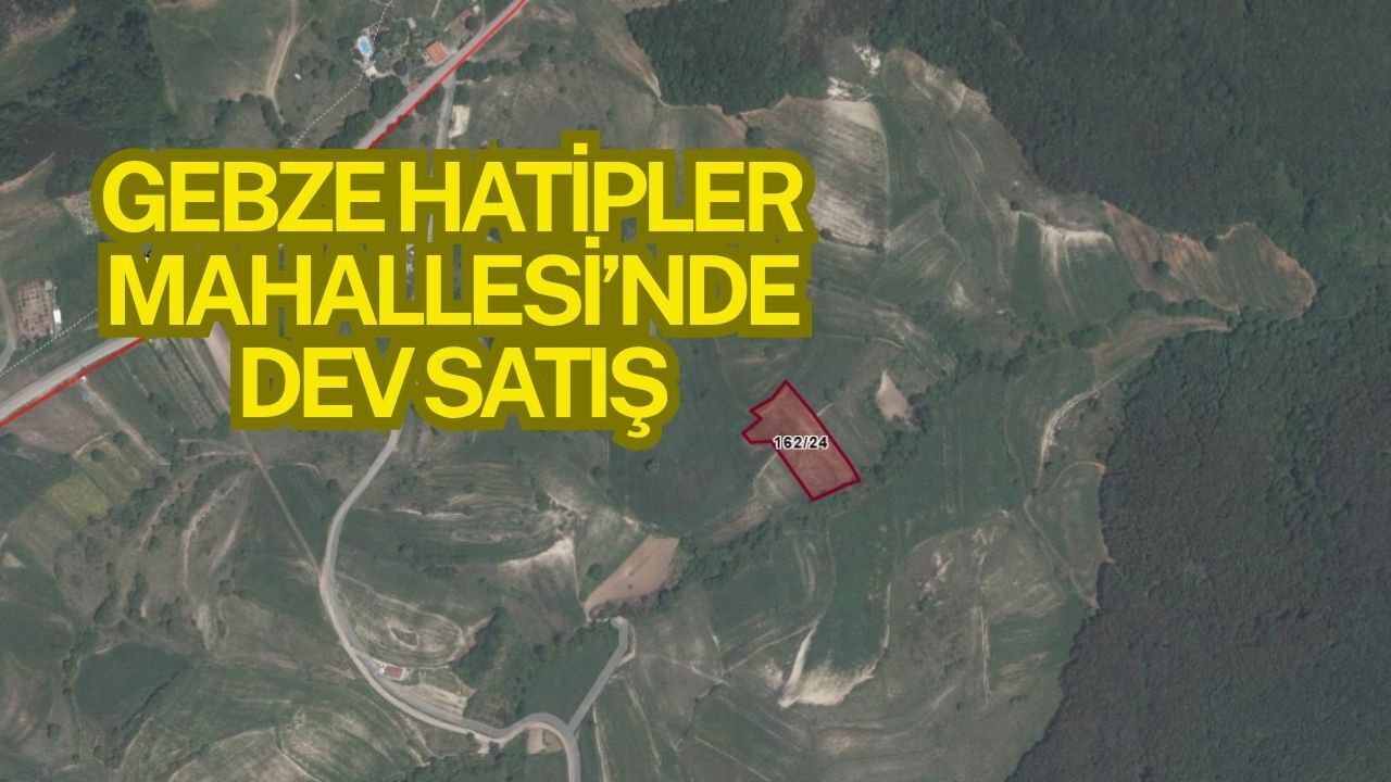Gebze’de Dev Satış: Hatipler Mahallesi’nde 18 Dönüme Yakın Arazi Alıcısını Bekliyor