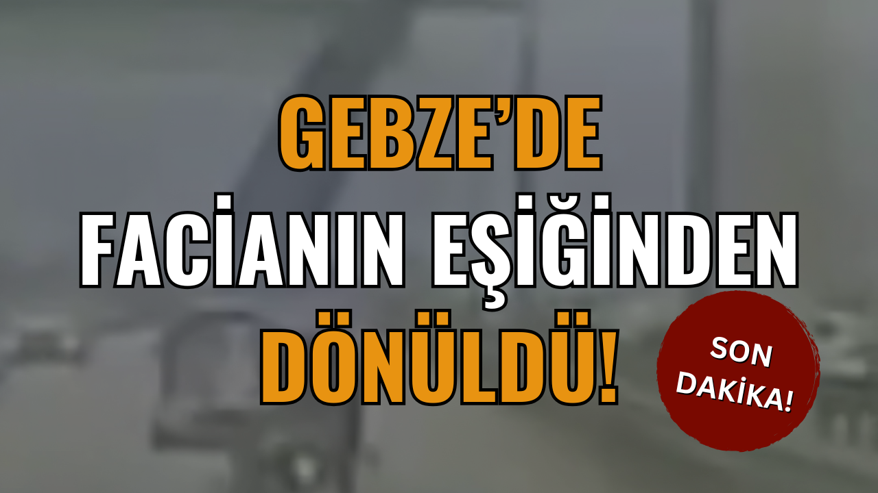 Gebze'de Facianın Eşiğinden Dönüldü!
