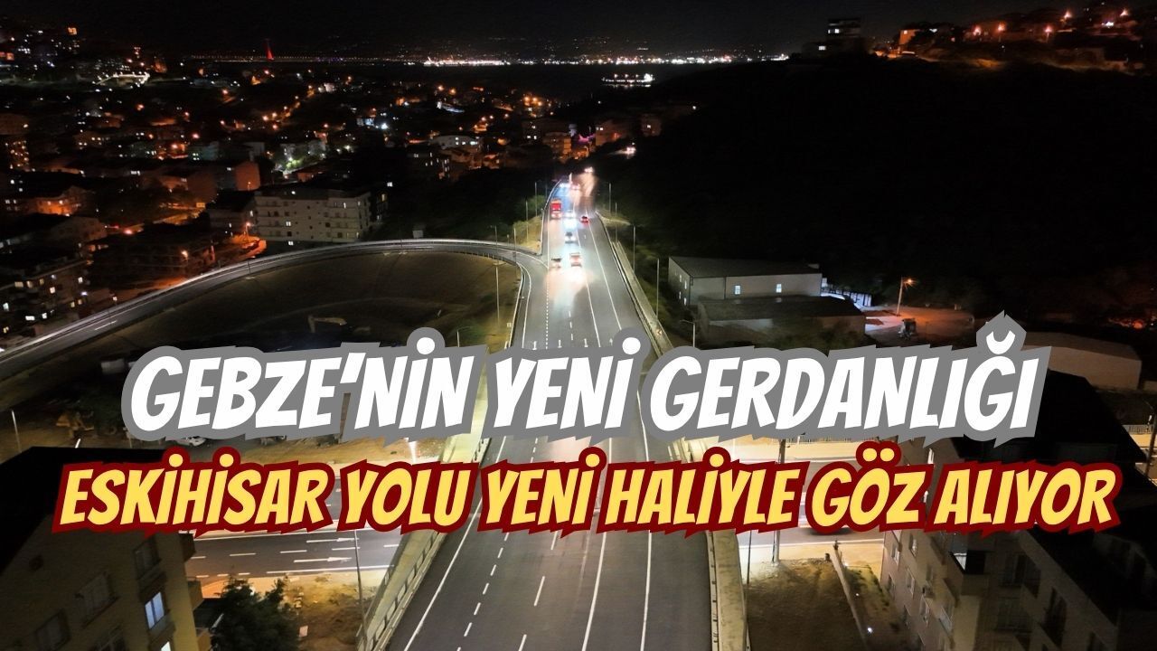 Gebze'nin yeni Gerdanlığı: Eskihisar yolu modern aydınlatmasıyla göz kamaştırıyor!