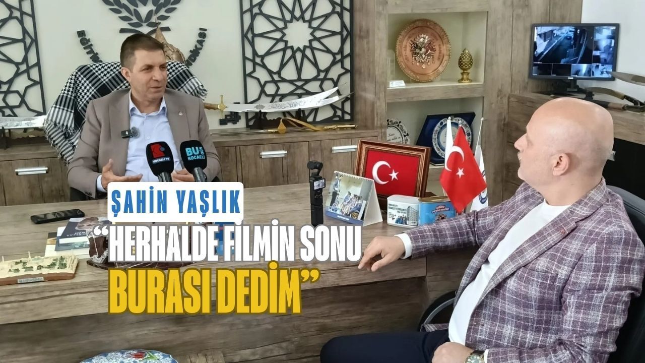 ŞAHİN YAŞLIK: “HERHALDE FİLMİN SONU BURASI DEDİM!”