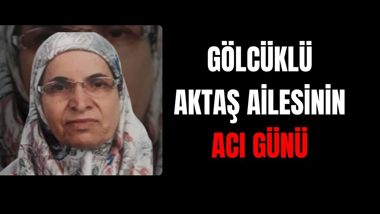 Gölcüklü Aktaş Ailesinin Acı Günü