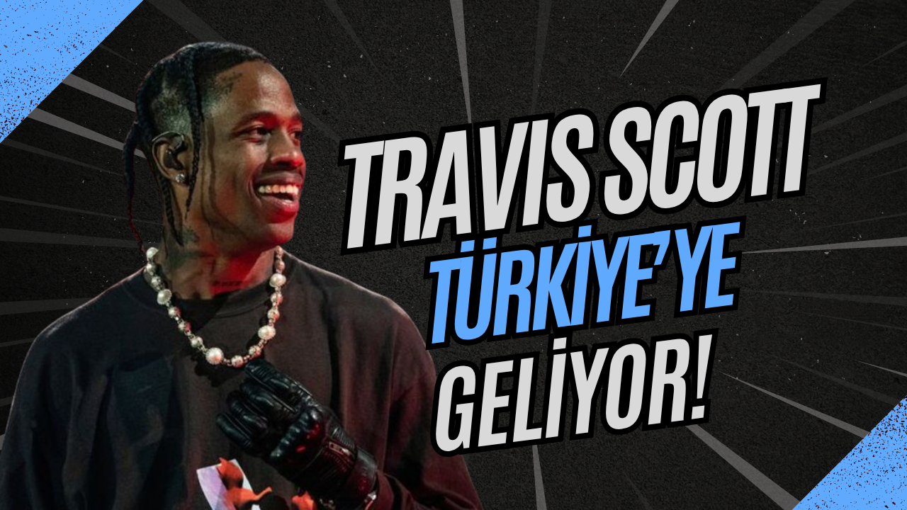 Dünya Yıldızı Türkiye'ye Geliyor! Travis Scott Bilet Fiyatları Nedir? Biletleri Satışta Mı? Konseri Nerede?