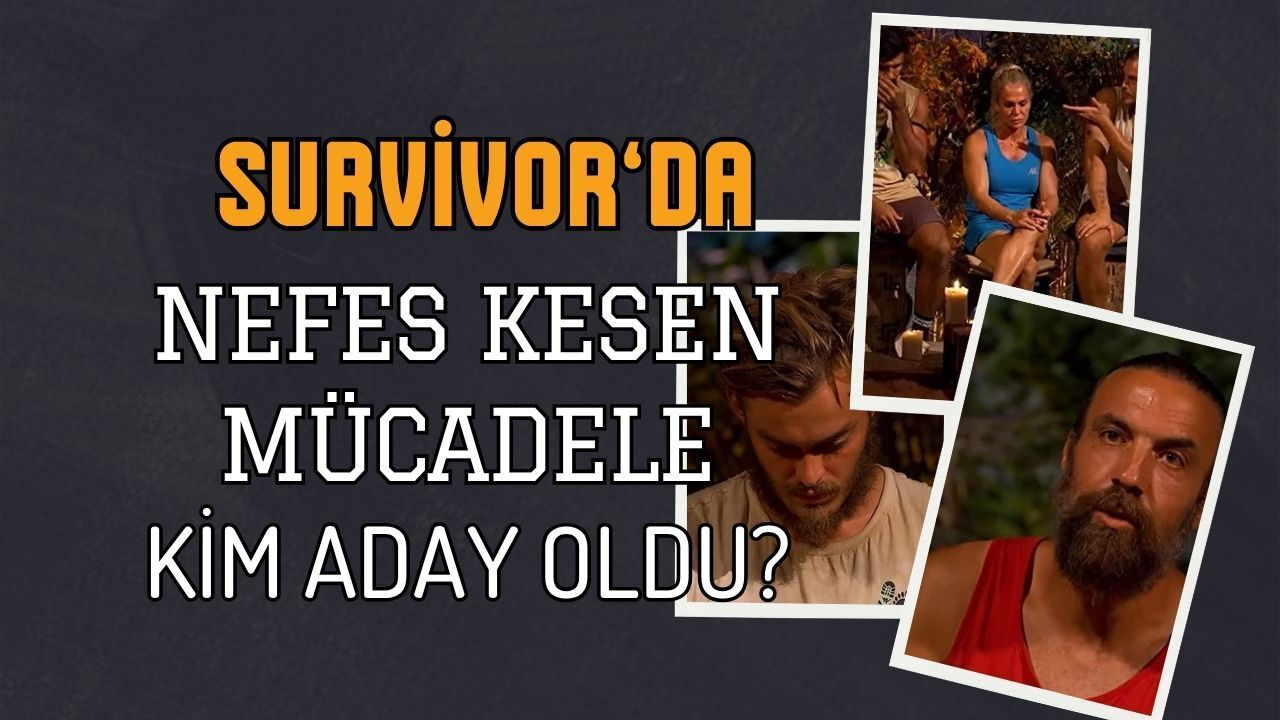 Survivor Eleme Adayları Belli Oldu! 28 Mayıs Dün Akşam Potaya Kim Gitti, Düello Eşleşmeleri Nasıl Şekillendi?