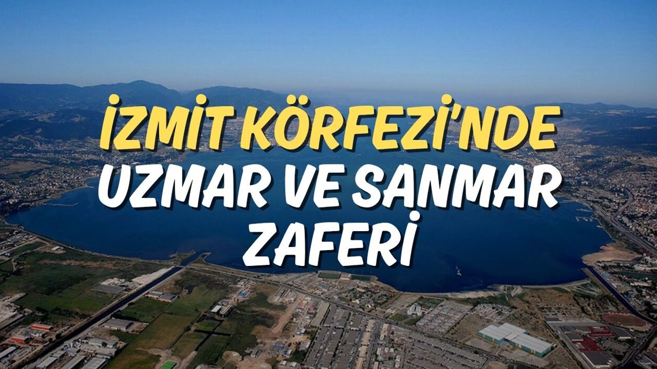 İzmit Körfezi’nde Uzmar ve Sanmar Zaferi