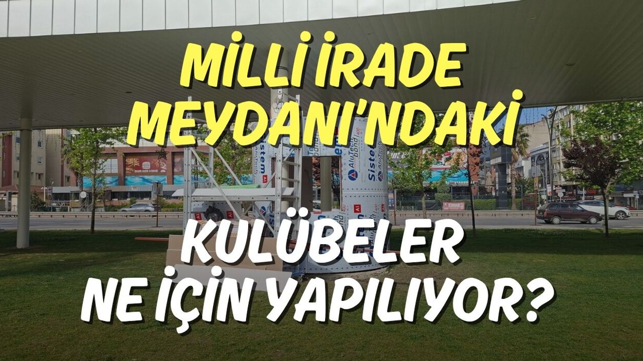 İzmit Milli İrade Meydanı’ndaki Kulübeler Ne İçin Yapılıyor?