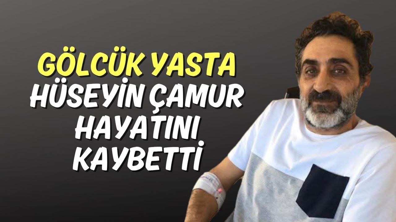 Gölcük Yasta: Hüseyin Çamur Hayatını Kaybetti