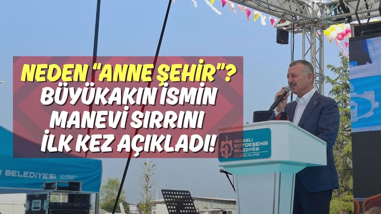Neden “Anne Şehir”? Büyükakın İsmin Manevi Sırrını İlk Kez Açıkladı!