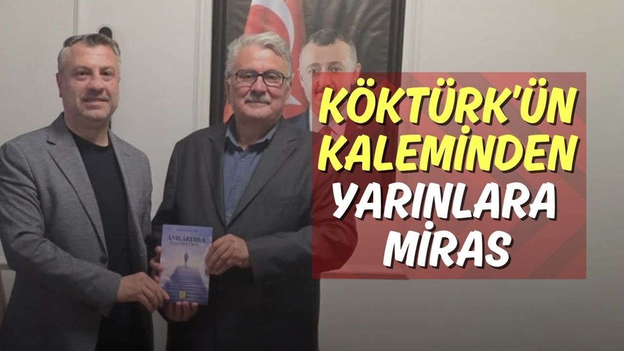 Köktürk’ün Kaleminden: Yarınlara Miras