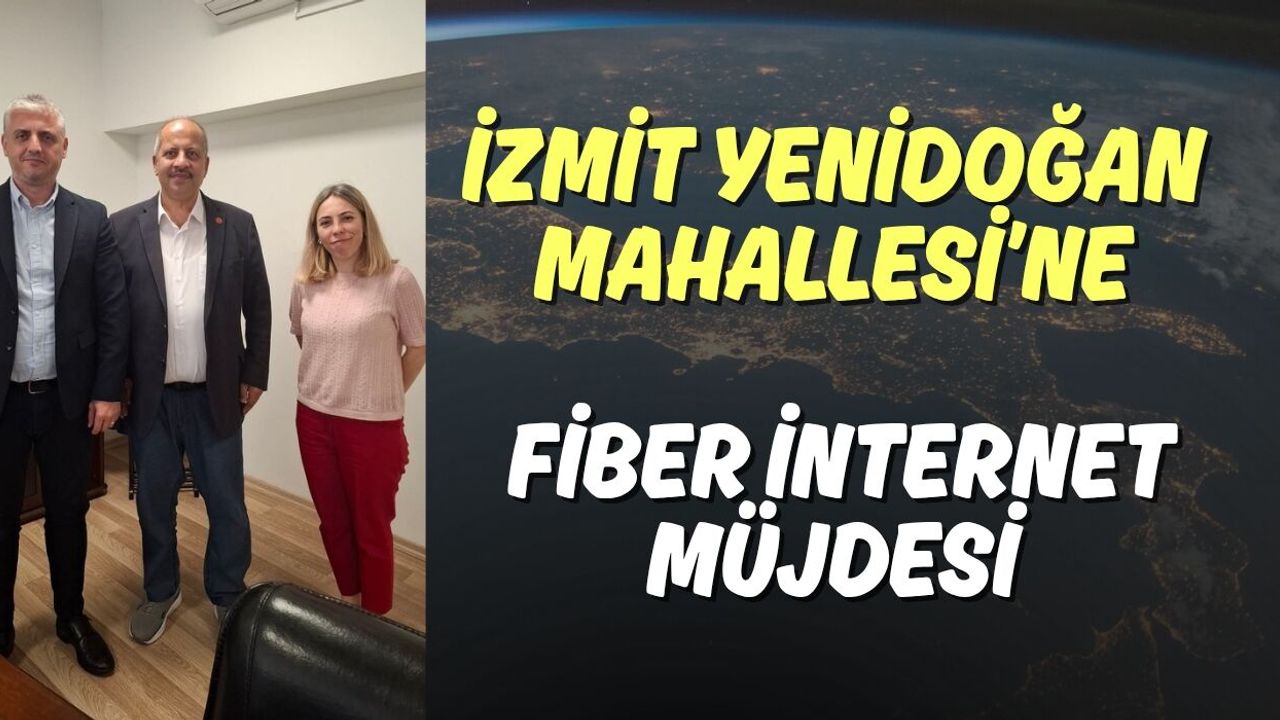 İzmit Yenidoğan Mahallesi’ne Fiber İnternet Müjdesi