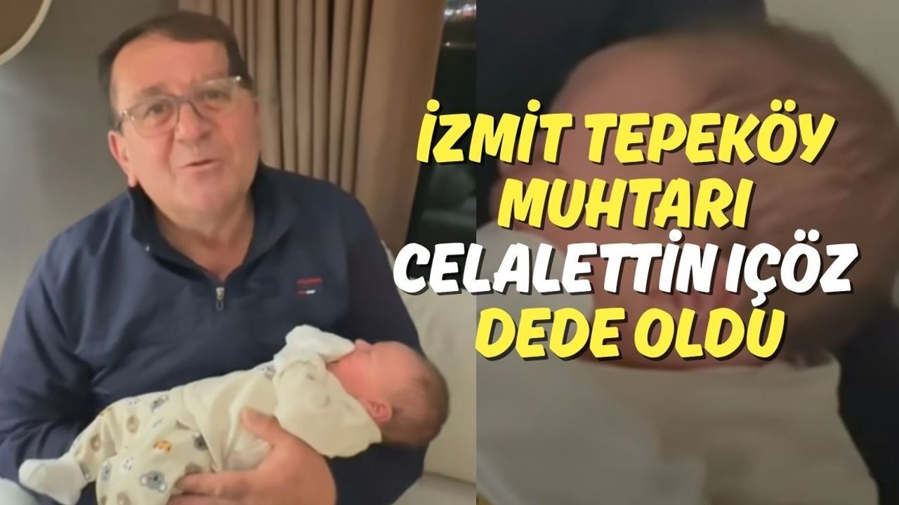 İzmit Tepeköy Muhtarı Celalettin Içöz Dede Oldu