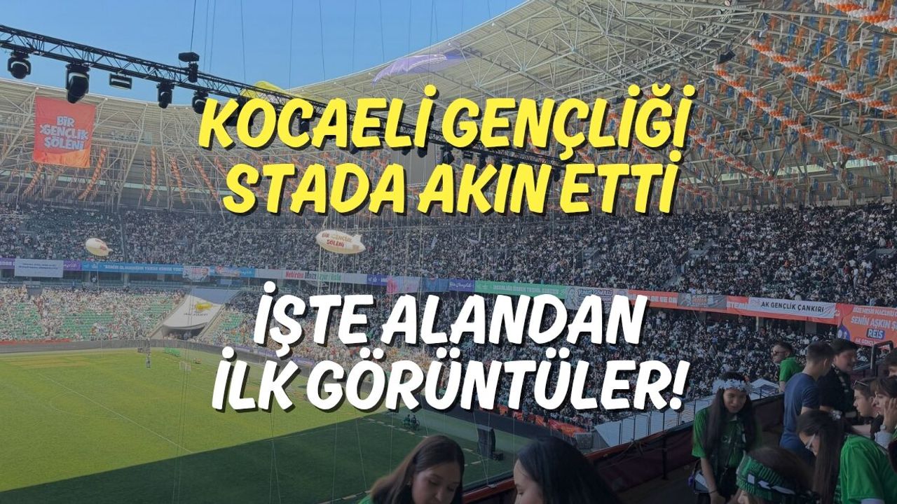 Kocaeli Gençliği Stadı Akın Etti: İşte Alandan İlk Görüntüler!