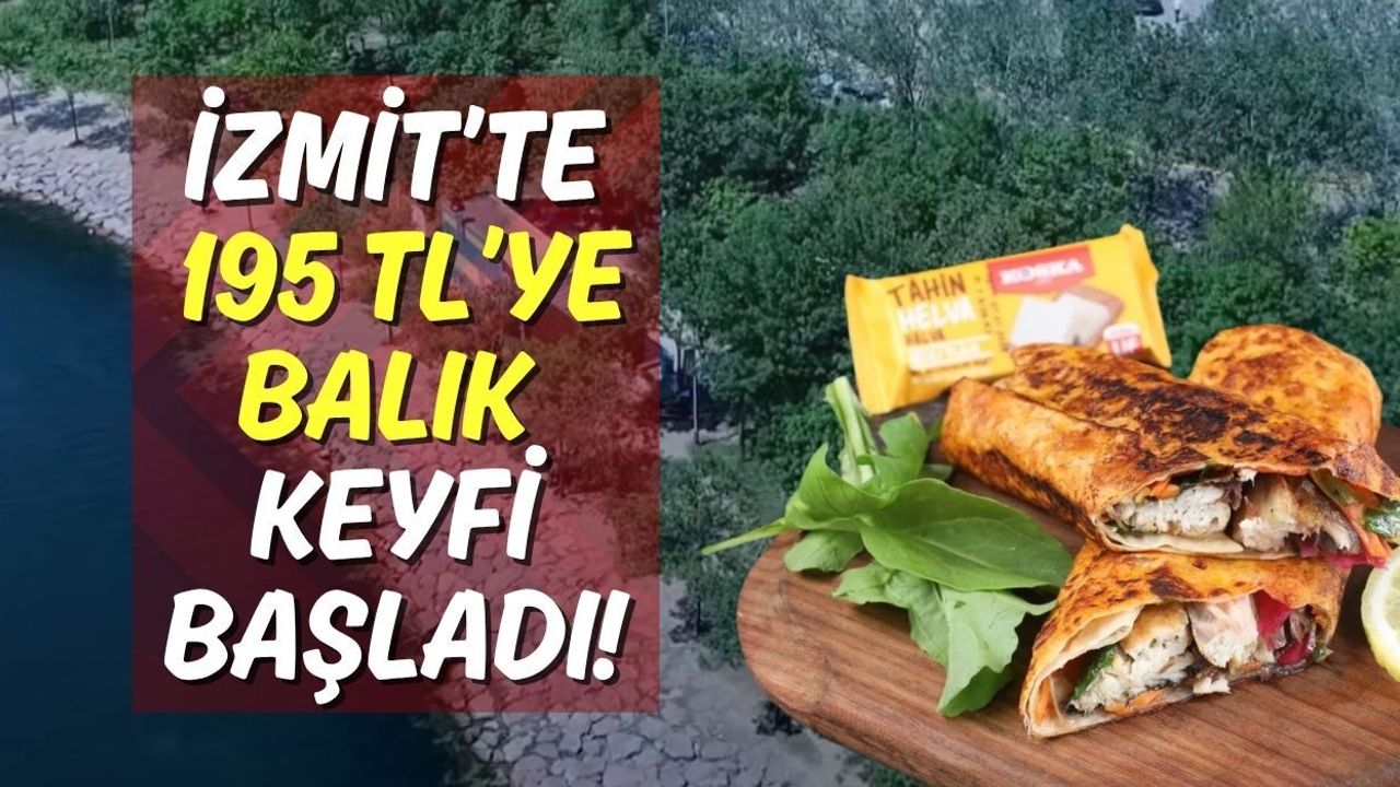 İzmit’te 195 TL’ye Balık Keyfi Başladı!